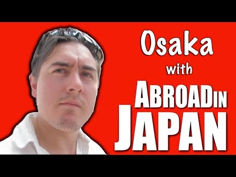 Osaka Hangout with Abroad in Japan!