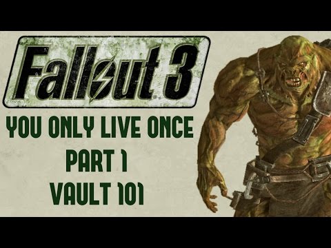 Fallout 3: You Only Live Once - Part 1 - Vault 101