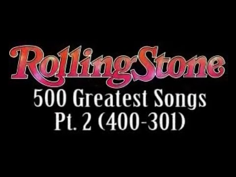 Rolling Stone's 500 Greatest Songs Pt. 2 (400-301)