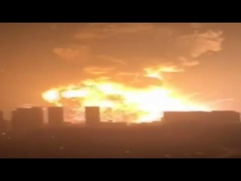 China: Huge explosions rock  port city of Tianjin