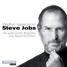 Steve Jobs: Die autorisierte Biografie des Apple-Gründers Hörbuch von Walter Isaacson Gesprochen von: Frank Arnold