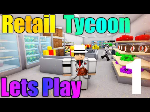 [ROBLOX: Retail Tycoon] - Lets Play Ep 1 - Lets Start a Store!