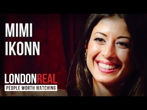 Mimi Ikonn - Dreamers & Creators - PART 1/2 | London Real