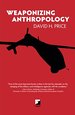 Weaponizing Anthropology: Social Science in Service of the Militarized State (Counterpunch)