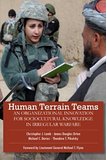 Human Terrain Teams: An Organizational Innovation for Sociocultural Knowledge in Irregular Warfare