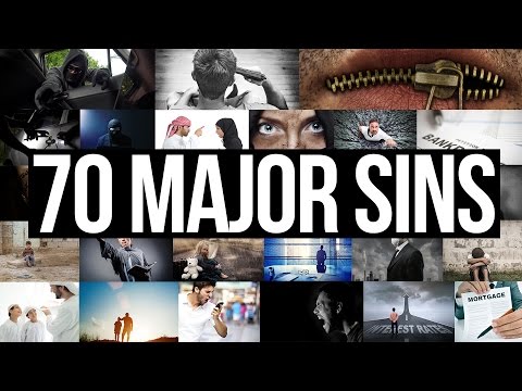 The 70 Major Sins In Islam  (The Worst Sins)