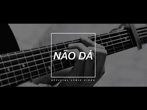 D.A.M.A - NÃO DÁ  (Official Lyric Video)