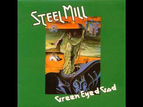 Steel Mill   Green Eyed God