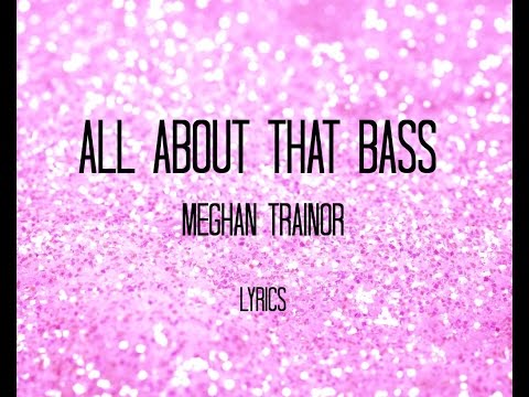 All About That Bass-Meghan Trainor Lyrics