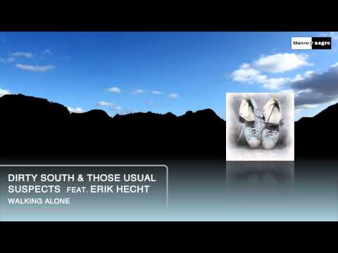 Dirty South & Those Usual Suspects Feat. Erik Hecht - Walking Alone