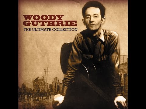 Woody Guthrie - The Ultimate Collection (Not Now Music) [Full Album]