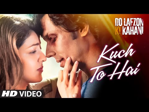 Kuch To Hai Video Song | DO LAFZON KI KAHANI | Randeep Hooda, Kajal Aggarwal | T-Series