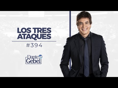 Dante Gebel #394 | Los tres ataques