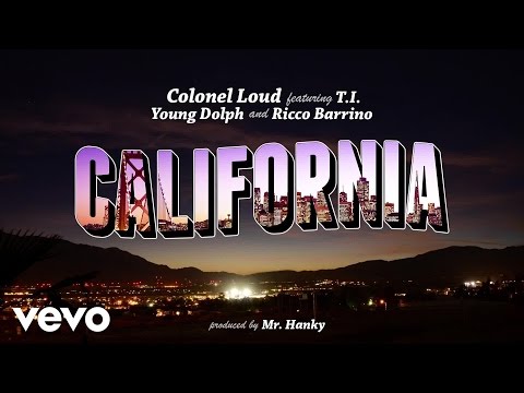 Colonel Loud - California (Audio) ft. T.I., Young Dolph, Ricco Barrino