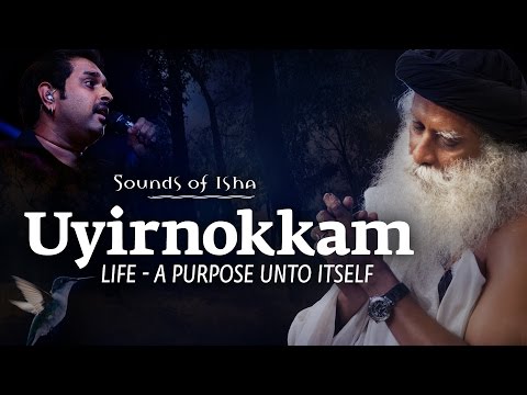 “Uyirnokkam” -  A Song by Sounds of Isha