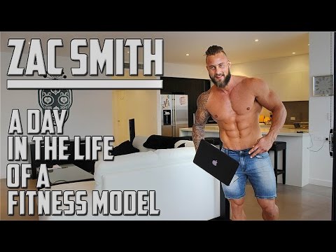 Zac Smith - A Day in the Life of a Fitness Model