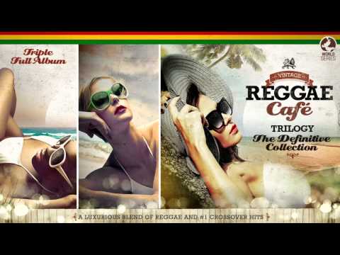 Vintage Reggae Café - The Trilogy!  - Full Album - Vol.1 Vol.2 Vol3