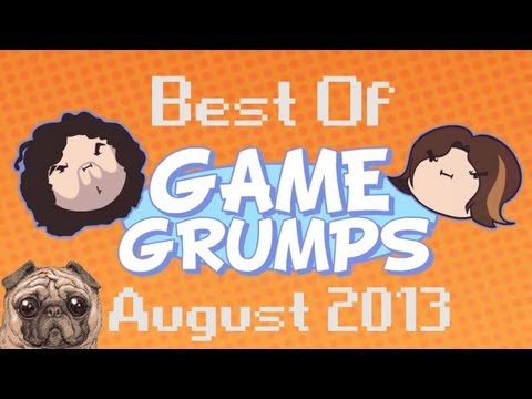 Best Of Game Grumps: August 2013