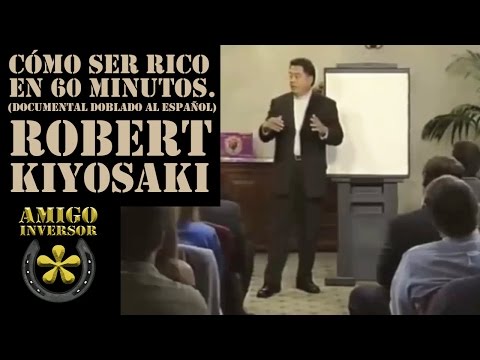 Robert Kiyosaki (Doblado en español) cómo ser rico o millonario en 60 minutos.