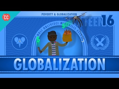 Globalization and Trade and Poverty: Crash Course Economics #16