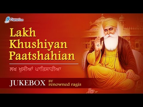 Lakh Khushian Patshahian - Waheguru Simran - Guru Nanak Dev Ji - Gurbani Kirtan