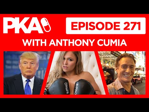 PKA 271 w/ Anthony Cumia - Trump Cucked, iPhone 7, UFC 196, Ronda Rousey Crying