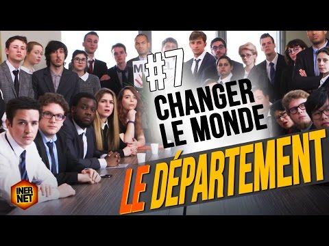 LE DÉPARTEMENT #7 Changer le monde