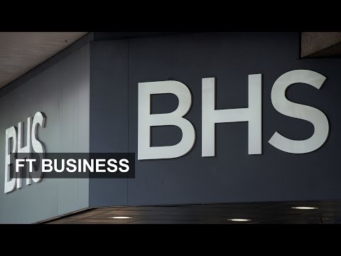 What happened to BHS | FT Business