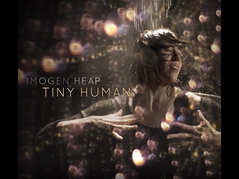 Imogen Heap - Tiny Human (created for Sennheiser)