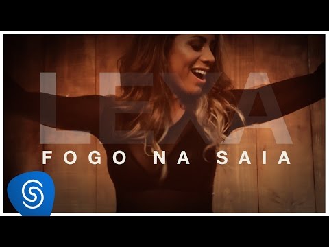 Lexa :: Fogo na Saia (Clipe Oficial)