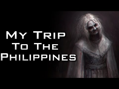 "My Trip to the Philippines" Creepypasta