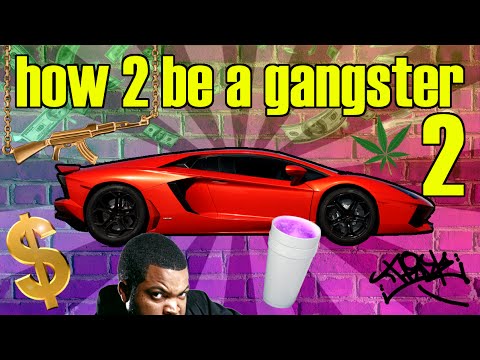 how 2 be a gangster (pt.2)