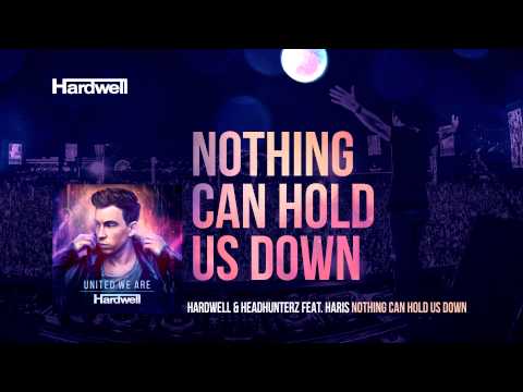 Hardwell & Headhunterz feat. Haris - Nothing Can Hold Us Down (OUT NOW!) #UnitedWeAre