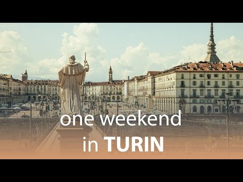 Your Weekend in TURIN - The perfect trip