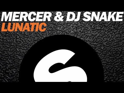 MERCER & DJ SNAKE - Lunatic (Original Mix)