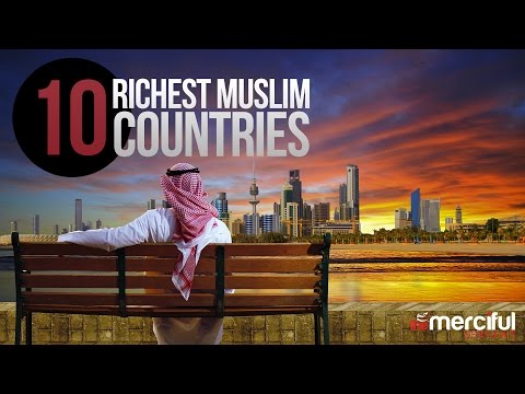 Top 10 Richest Muslim Countries