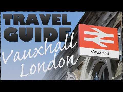 Vauxhall, London Travel Guide