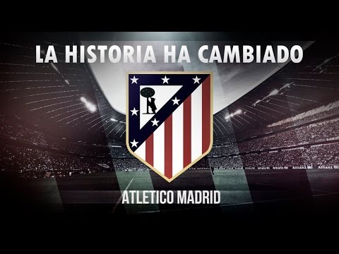 Atlético de Madrid - La Historia ha cambiado |HD|