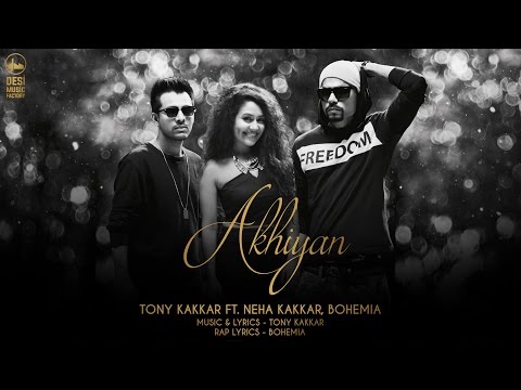 Akhiyan - Tony Kakkar ft. Neha Kakkar & Bohemia | Full Video