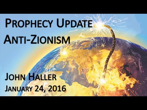 2016 01 24 John Haller's Prophecy Update "Anti-Zionism"