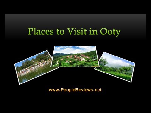 Best Places to Visit in Ooty -- Ooty Travel Guide