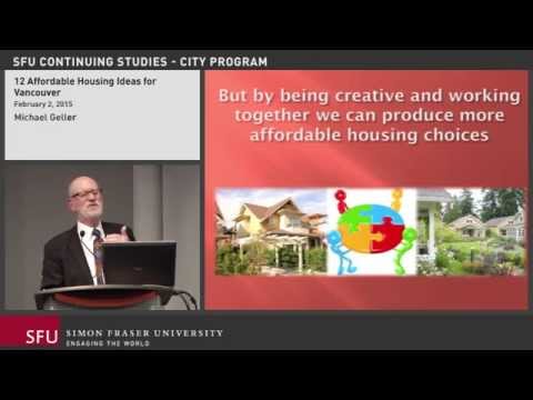 12 Affordable Housing Ideas for Vancouver: SFU City Program Lecture