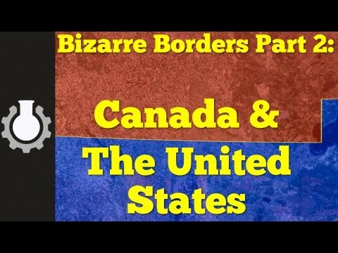 Canada & The United States (Bizarre Borders Part 2)