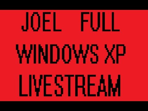 [Vinesauce] Joel - Windows XP Destruction Livestream