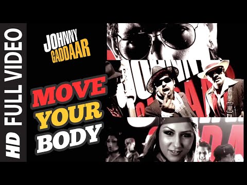 Move Your Body Full Song | Johnny Gaddaar | Hardkaur