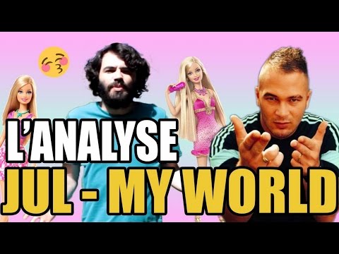 JUL - MY WORLD : L'ANALYSE de MisterJDay (♪46)