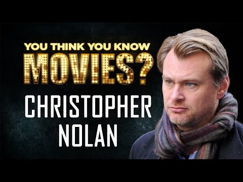 Christopher Nolan - You Think You Know Movies?