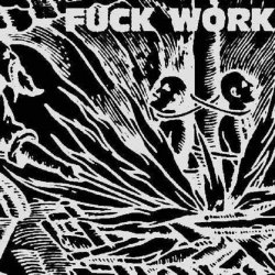 Fuck Work - Fuck Work (2016)