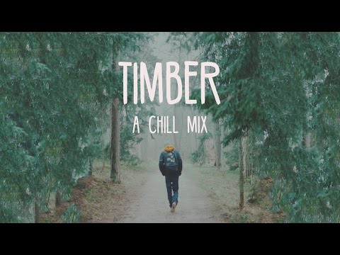 Timber | A Chill Mix