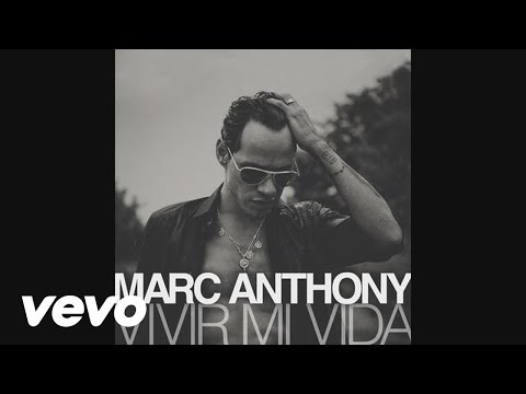 Marc Anthony - Vivir Mi Vida (Audio)